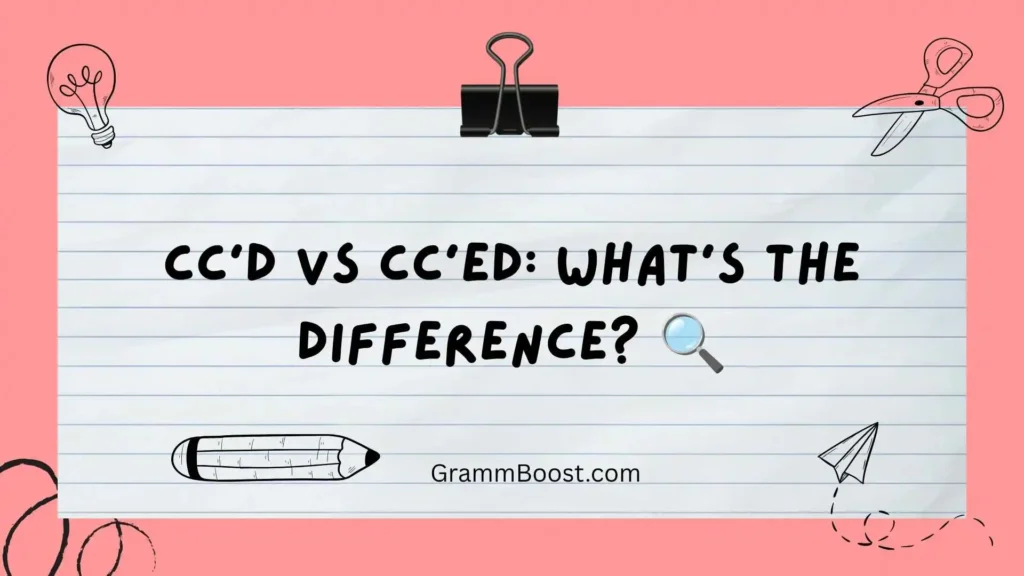 CC'd vs CC'ed: What's the Difference? π