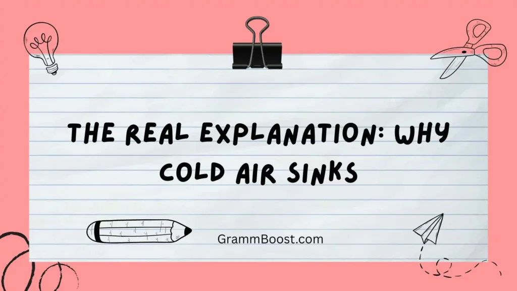 The Real Explanation: Why Cold Air Sinks