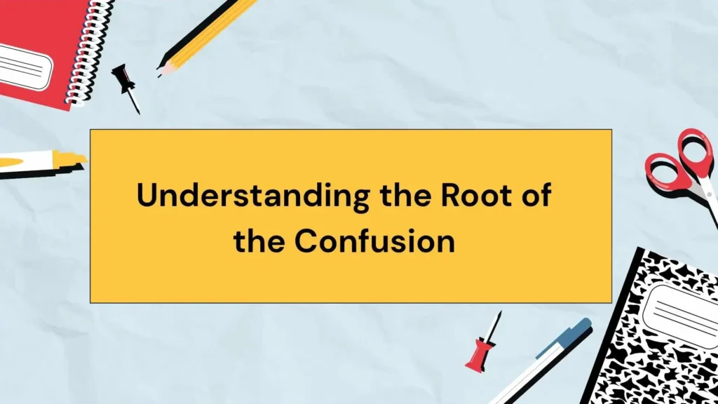 Understanding the Root of the Confusion