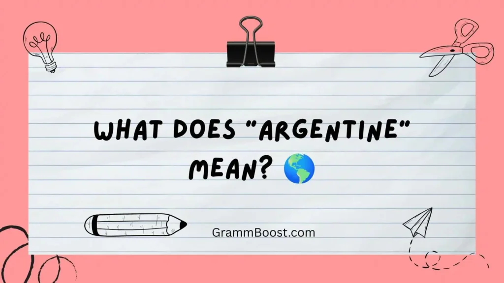 What Does "Argentine" Mean?