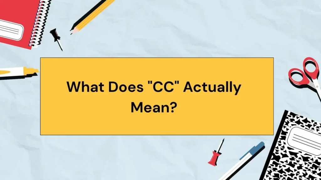 What Does "CC" Actually Mean?