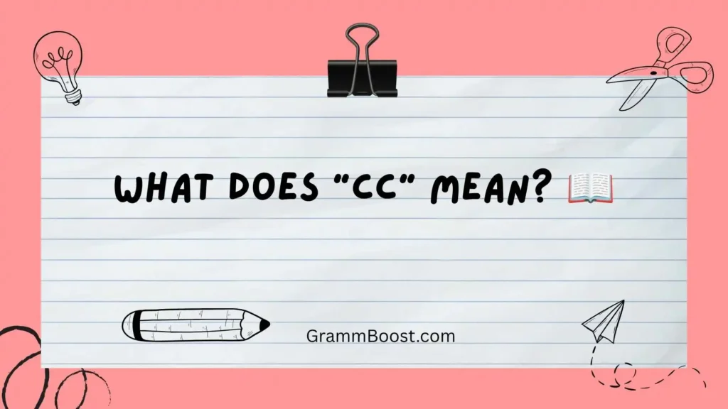 What Does "CC" Mean? π