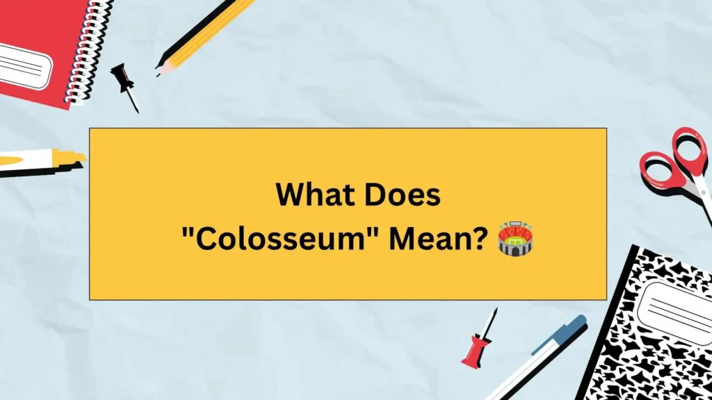 What Does "Colosseum" Mean? 