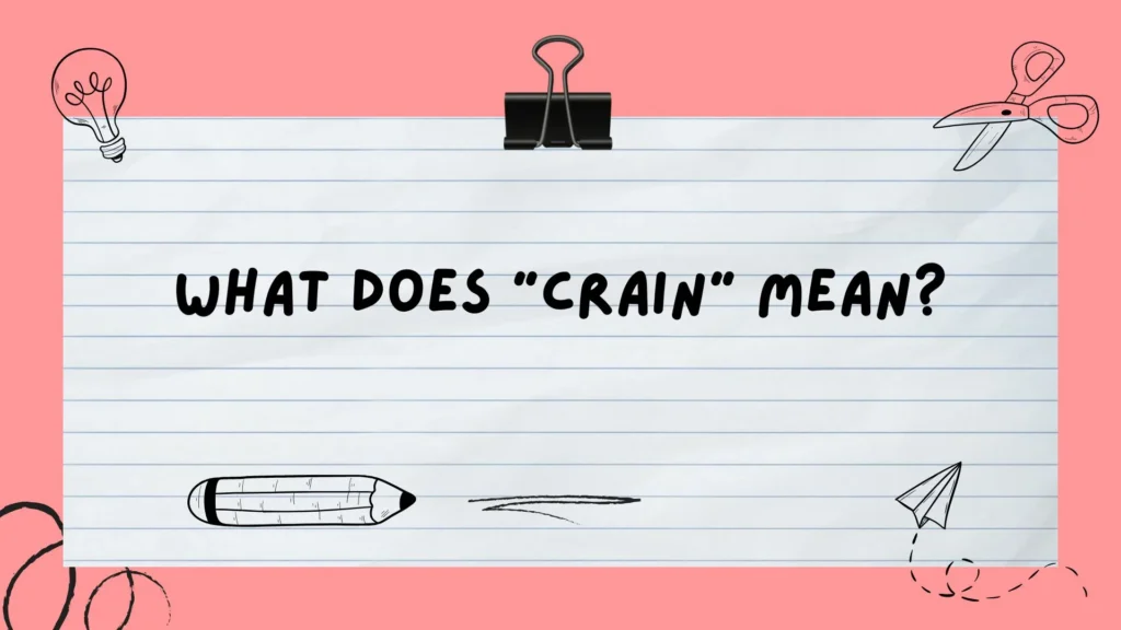 What Does "Crain" Mean?