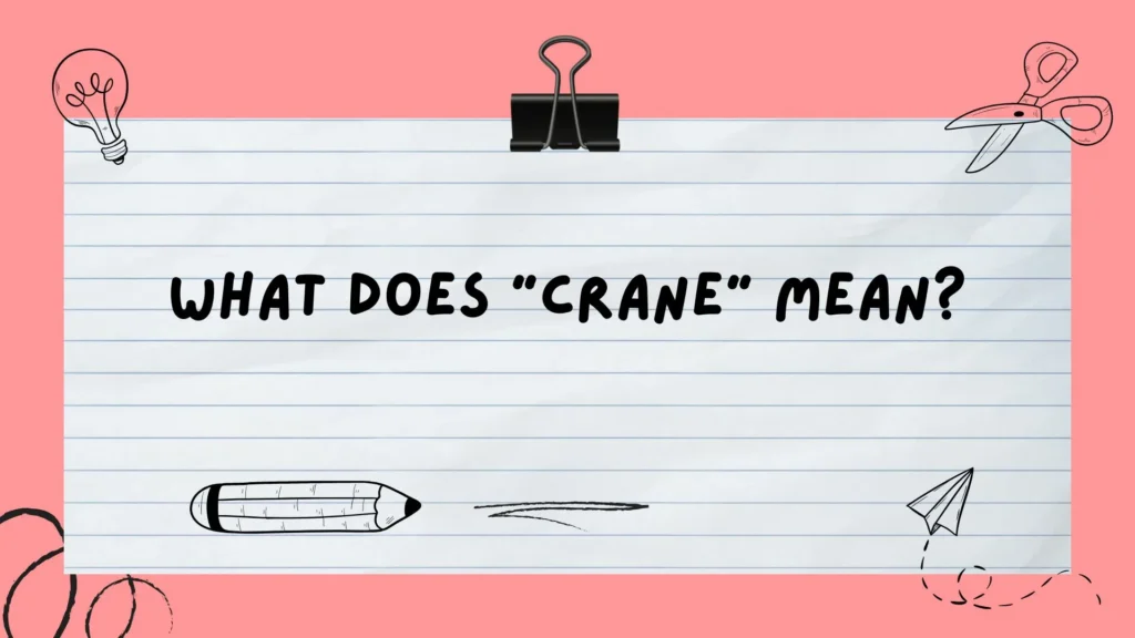 What Does "Crane" Mean?