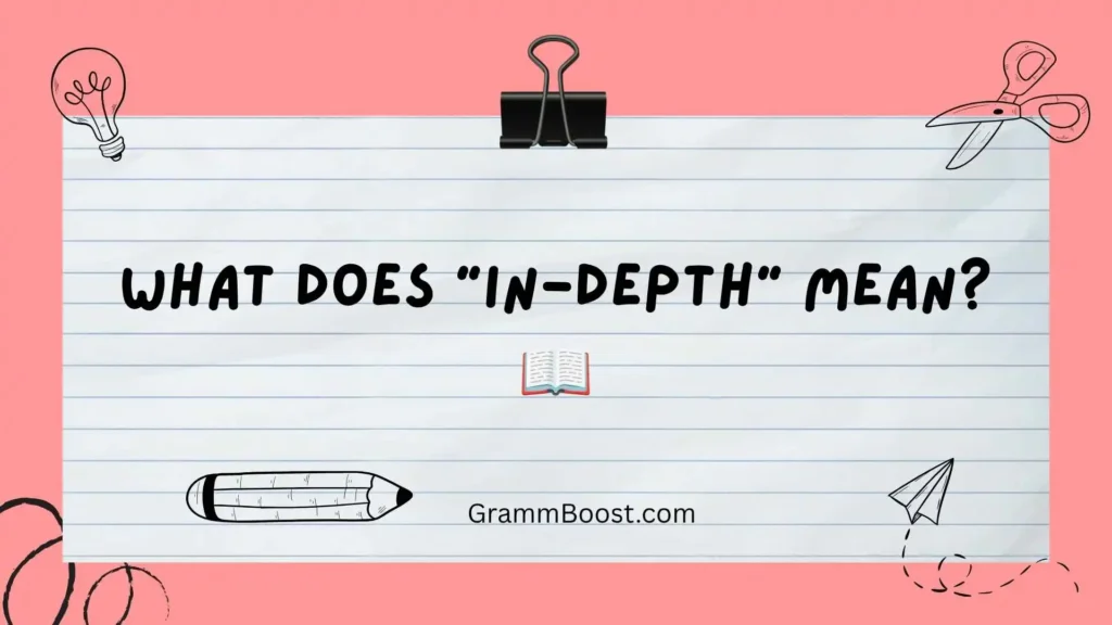 What Does "In-Depth" Mean?