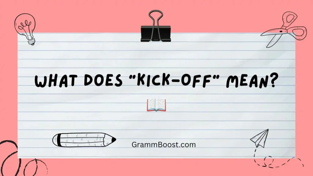 What Does "Kick-Off" Mean? 
