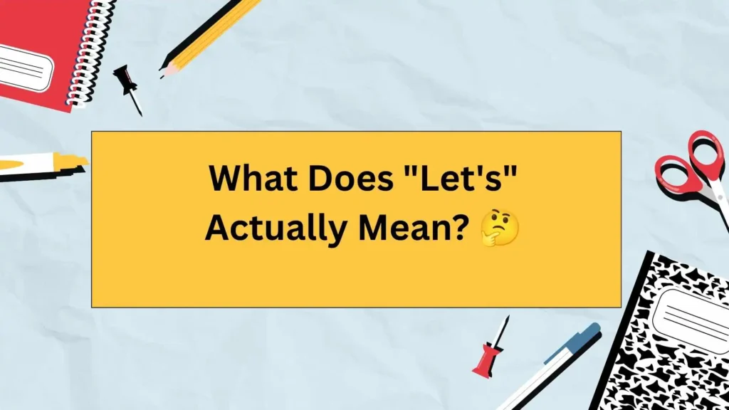 What Does "Let's" Actually Mean?