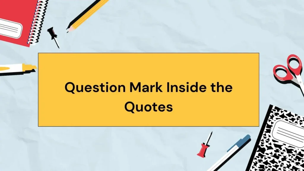 Question Mark Inside the Quotes