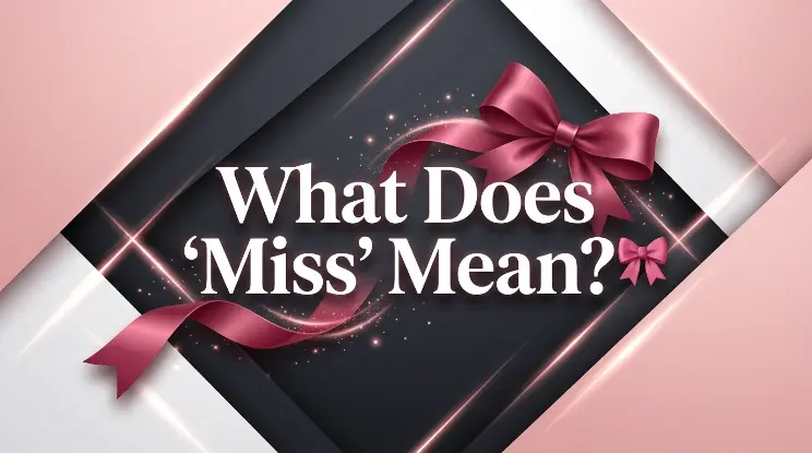 What Does "Miss" Mean? ๐