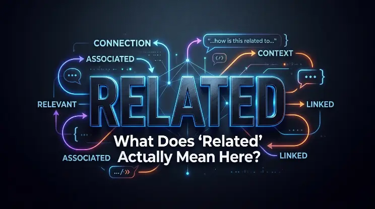 What Does "Related" Actually Mean Here?