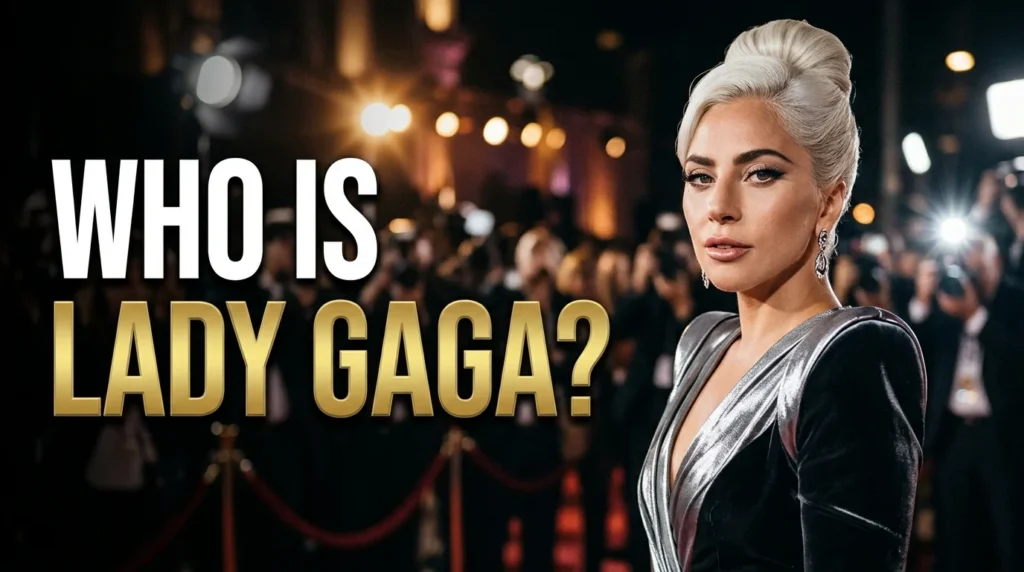 Who Is Lady Gaga?