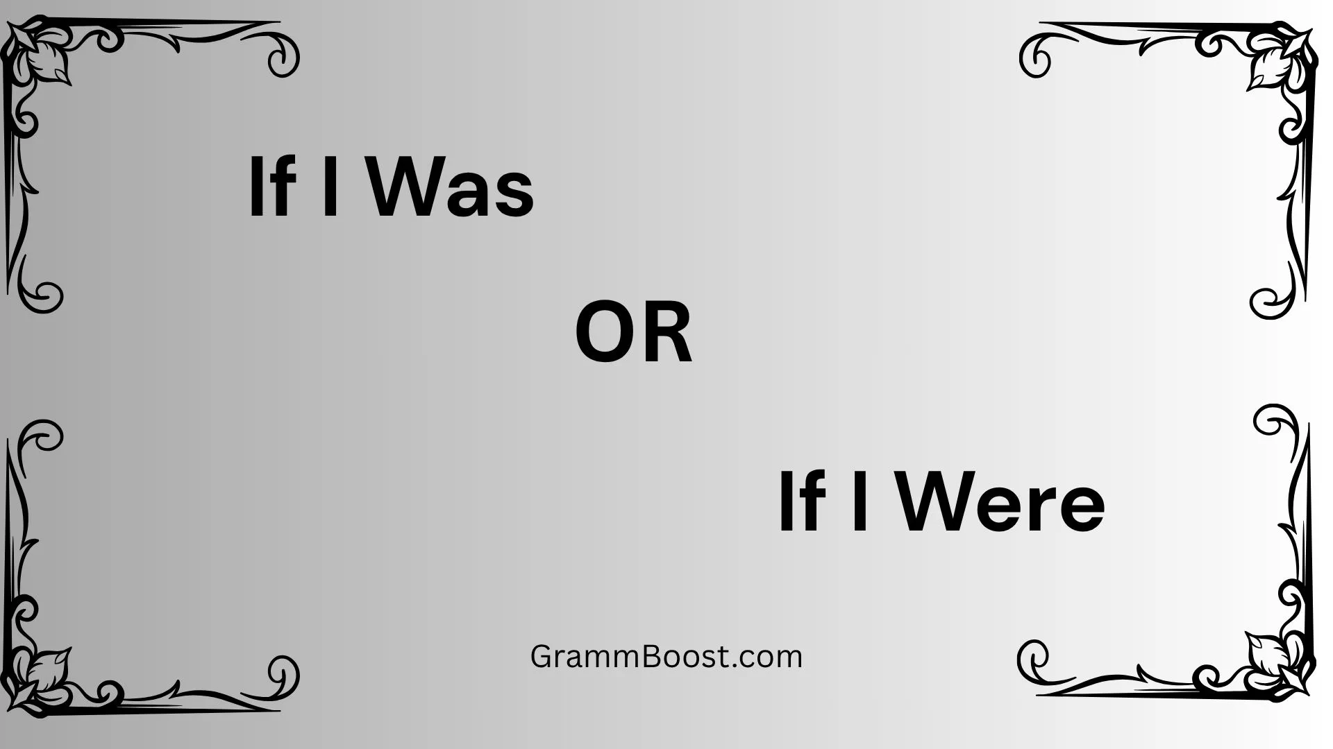 If I Was or If I Were