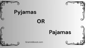 Pyjamas or Pajamas