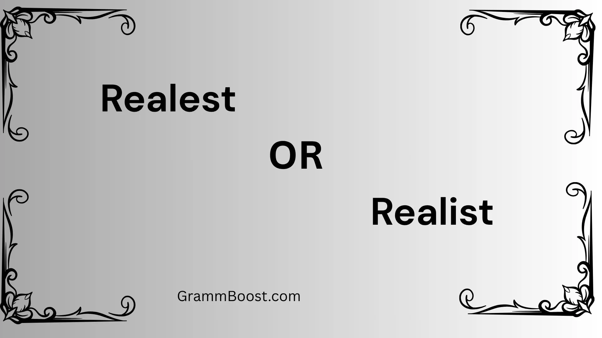 Realest or Realist