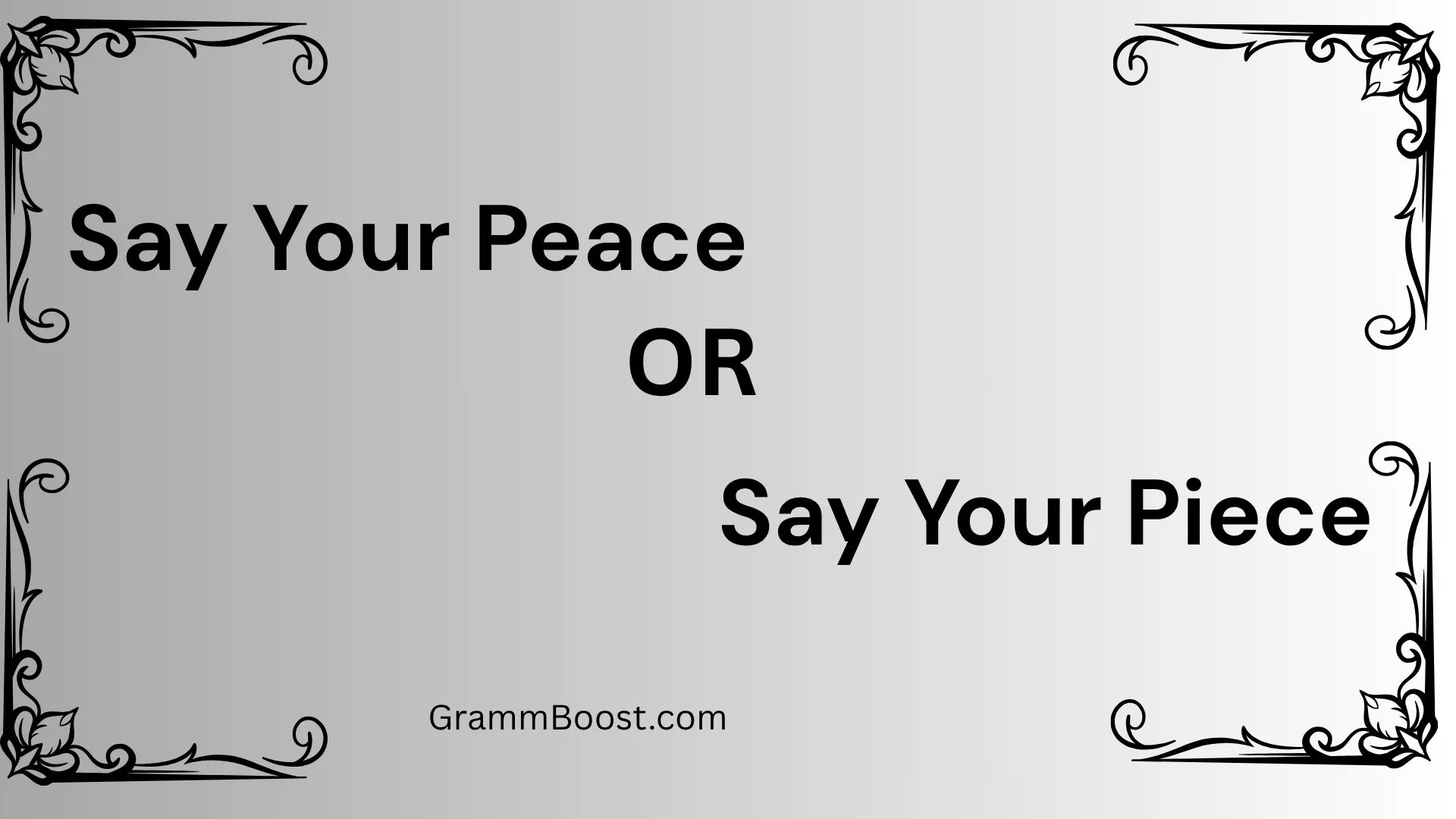 Say Your Peace or Say Your Piece