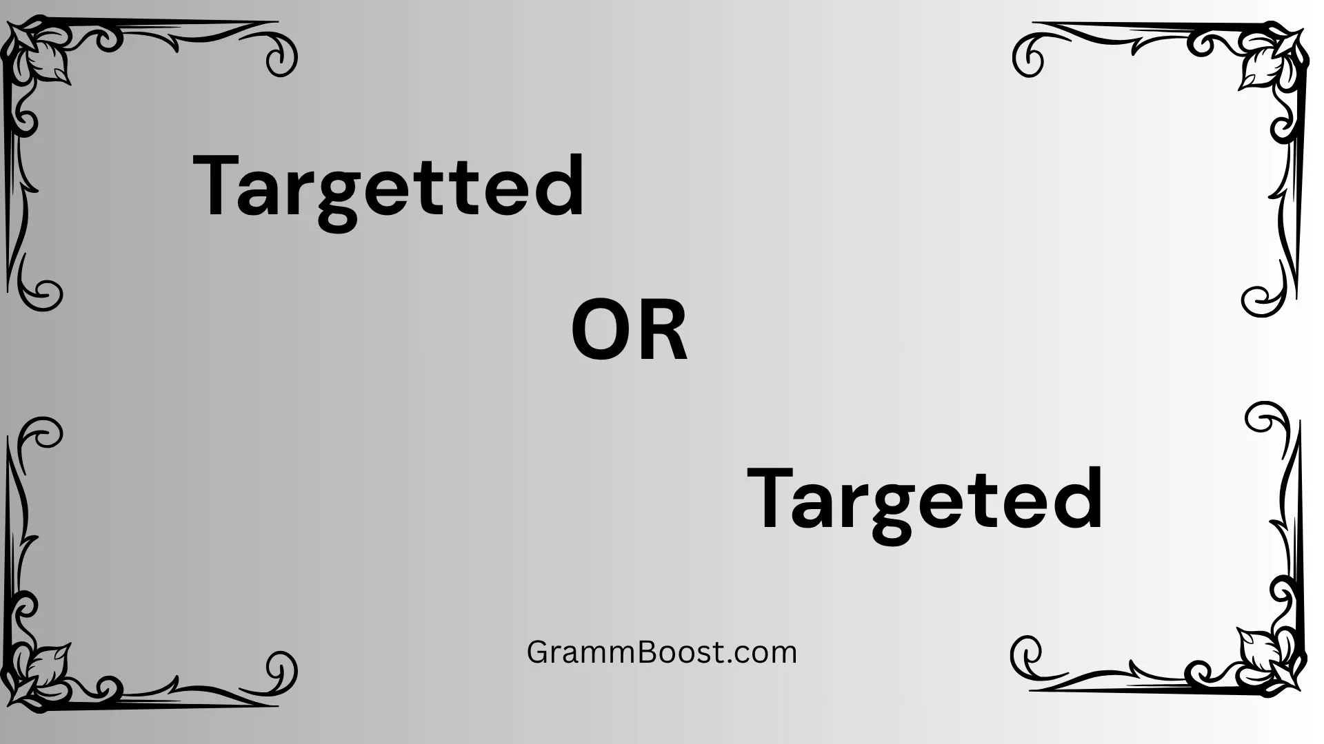 Targetted or Targeted