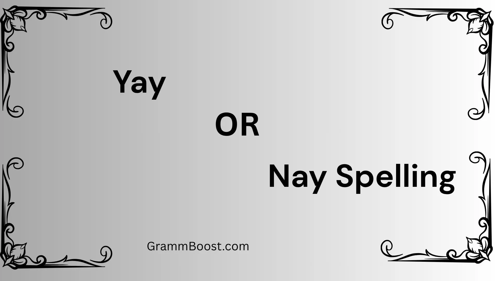 Yay or Nay Spelling