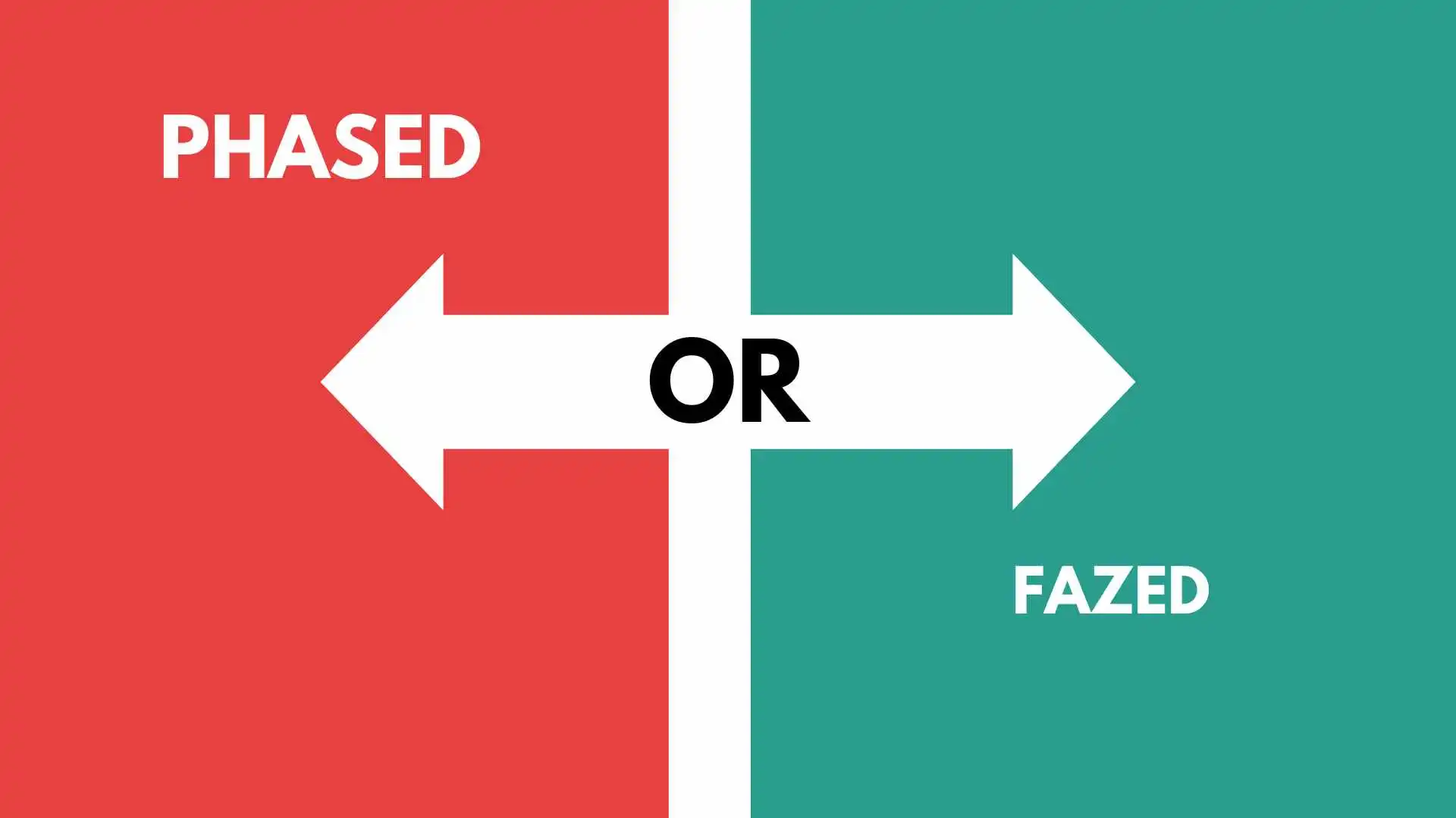 Phased or Fazed