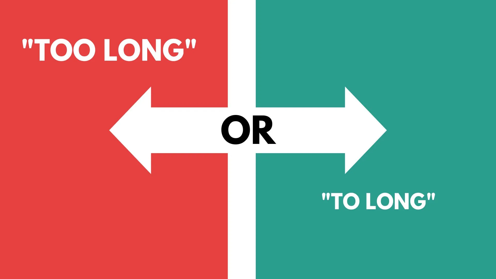 "Too Long" or "To Long"