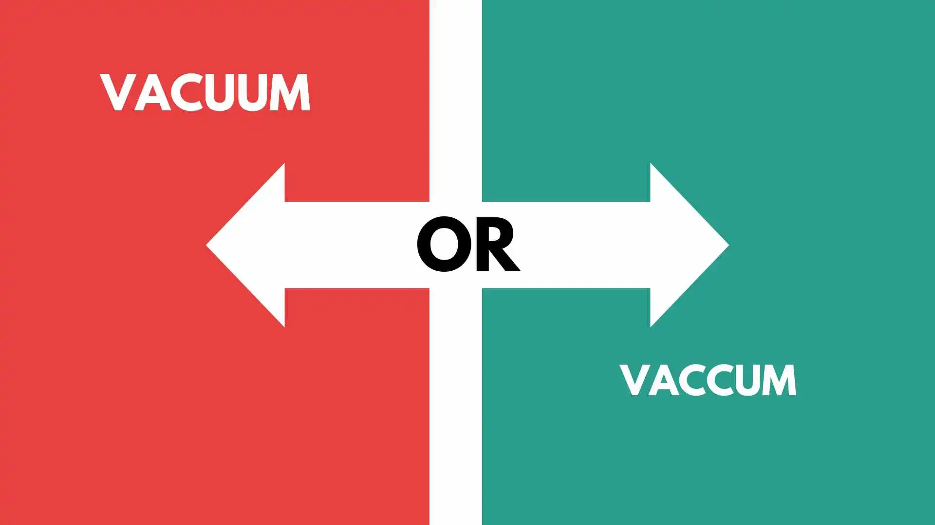 Vacuum or Vaccum