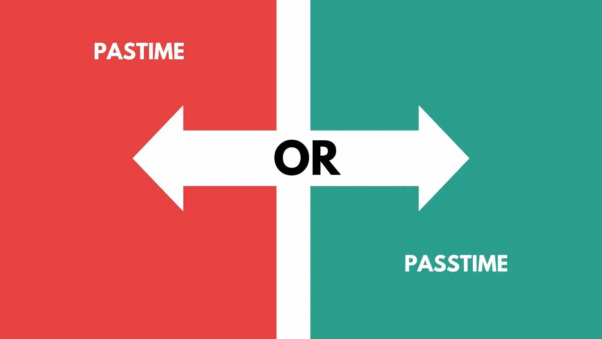 Pastime or Passtime
