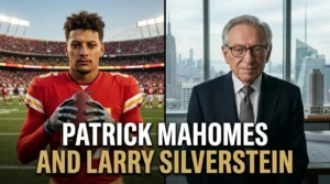 Patrick Mahomes and Larry Silverstein